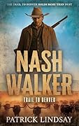 Nash Walker: Trail to Denver