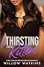 Thirsting For His Kitten by Willow Watkins Thirsting For His Kitten by Willow Watkins