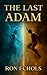 The Last Adam by Ron Echols