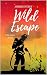 Wild Escape (Wild, #3)
