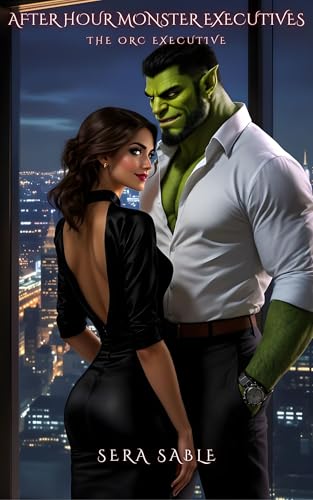 After Hour Monster Executives: The Orc Executive (Kindle Edition)