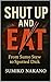 SHUT UP & EAT: From Sumo St...