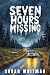 Seven Hours Missing