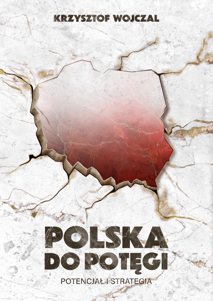 Polska do potęgi. Potencjał i strategia