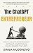 The ChatGPT Entrepreneur: H...