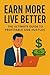 Earn More, Live Better: The...