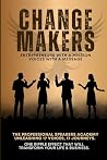 CHANGEMAKERS: Entrepreneurs With A Mission - Voices With A Message CHANGEMAKERS: Entrepreneurs With A Mission - Voices With A Message