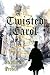 A Twisted Carol: A Horror S...
