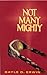 Not Many Mighty