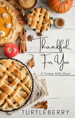 Thankful For You: A Timber Mills Short (Kindle Edition)