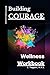 Building COURAGE: Wellness Workbook: First Edition
