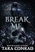 Break Me by Tara Conrad
