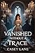 VANISHED WITHOUT A TRACE: An Intense Tale of Hidden Agendas and Twisted Minds (The Archivist's Tales)