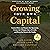 Growing Your Own Capital: Control How You Finance the Operation, Create the Ultimate Line of Credit, and Keep the Farm in the Family