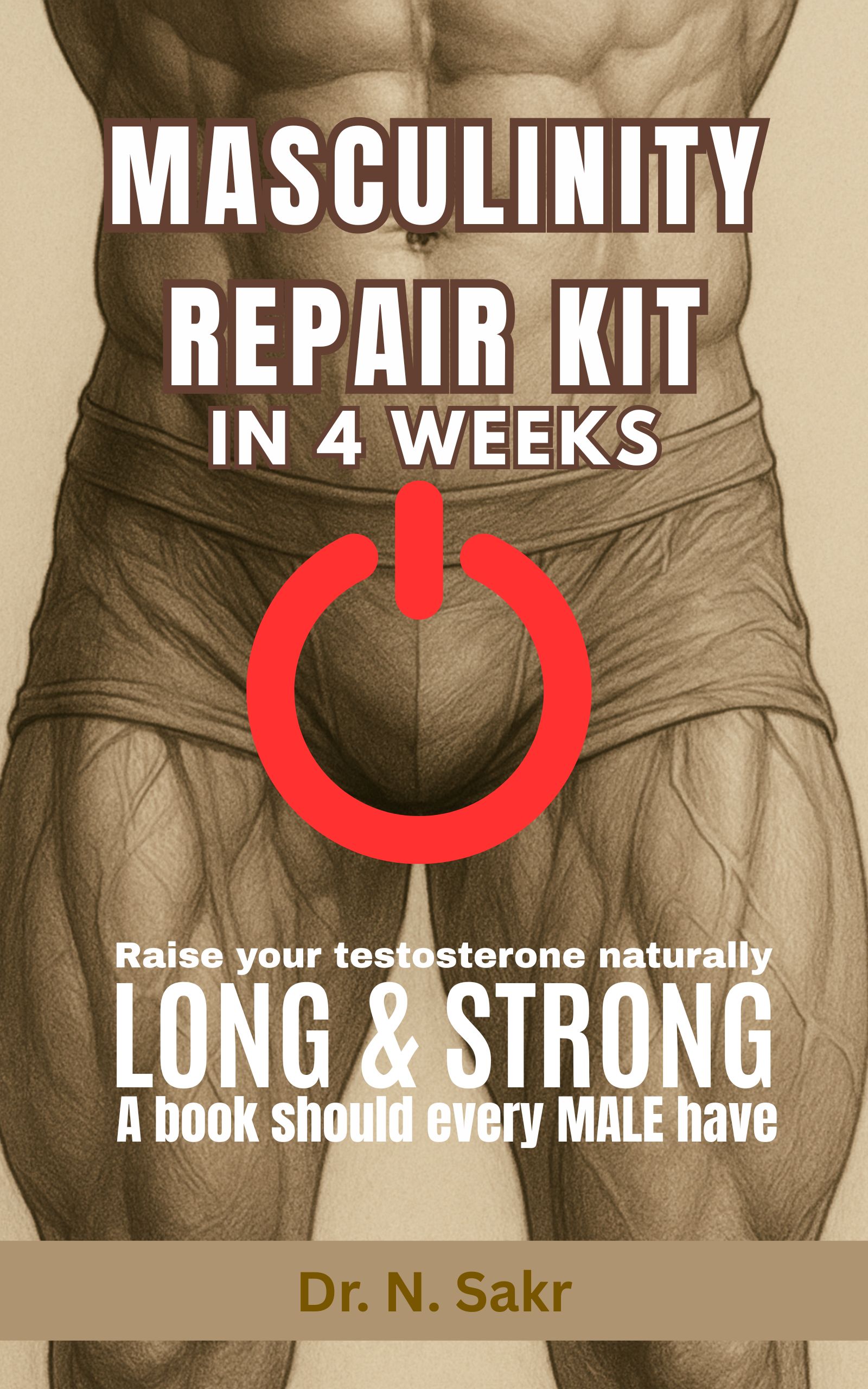 Masculinity Repair Kit in 4 Weeks, Testosterone and more