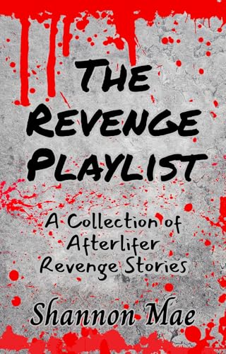 The Revenge Playlist: A Collection of Afterlifer Revenge Stories (Hellhounds of Paradise Falls)