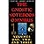 The Gnostic Notebook Omnibus: Volumes One, Two, and Three