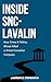 Inside SNC-Lavalin: How Crime and Politics Almost Killed a Great Canadian Company