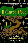 The Haunted Wood:...