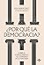 ¿Por qué la democracia? by Åsa Wikforss