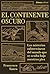 El continente oscuro: Los m...