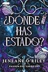 ¿Dónde has estado?