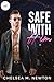 Safe With Him: A small town, post-military, enemies to lovers, age gap, grumpy-sunshine contemporary romance (Love In Grove Point Book 2)
