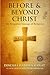 BEFORE & BEYOND CHRIST: The Forgotten Lineage of Religions (GLORIES OF INDIA Book 2)