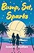 Bump, Set, Sparks: A Novel