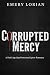 CORRUPTED MERCY
