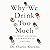 Why We Drink Too Much: The Impact of Alcohol on Our Bodies and Culture