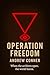 OPERATION FREEDOM by Andrew Conner