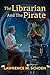 The Librarian and the Pirate by Lawrence M. Schoen