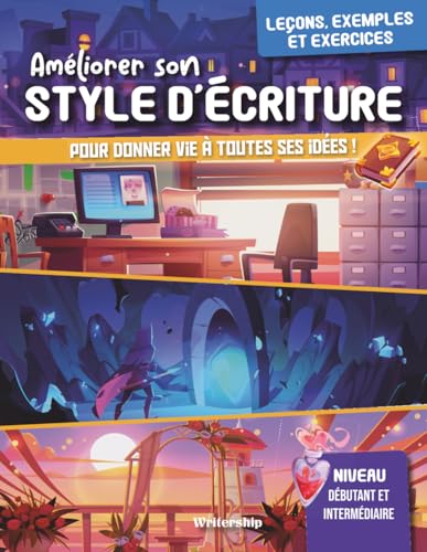 Améliorer son style d'écriture: pour les auteurs débutants (French Edition)