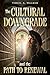 The Cultural Downgrade and the Path to Renewal by Virgil A. Walker