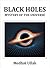 Black Holes: Mystery of the...