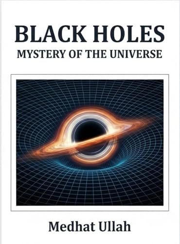 Black Holes: Mystery of the Universe (Kindle Edition)