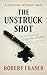 The Unstruck Shot: The Trag...