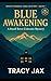 Blue Awakening by Tracy Jax
