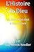 L’Histoire de Dieu: ou comm...