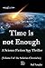 Time is not Enough by Neil Templar
