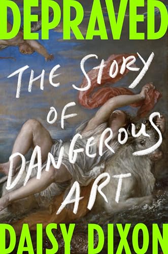Depraved: The Story of Dangerous Art (Hardcover)