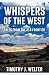 Whispers of the West by Timothy J Welter