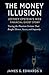 The Money Illusion by James G Edwards II
