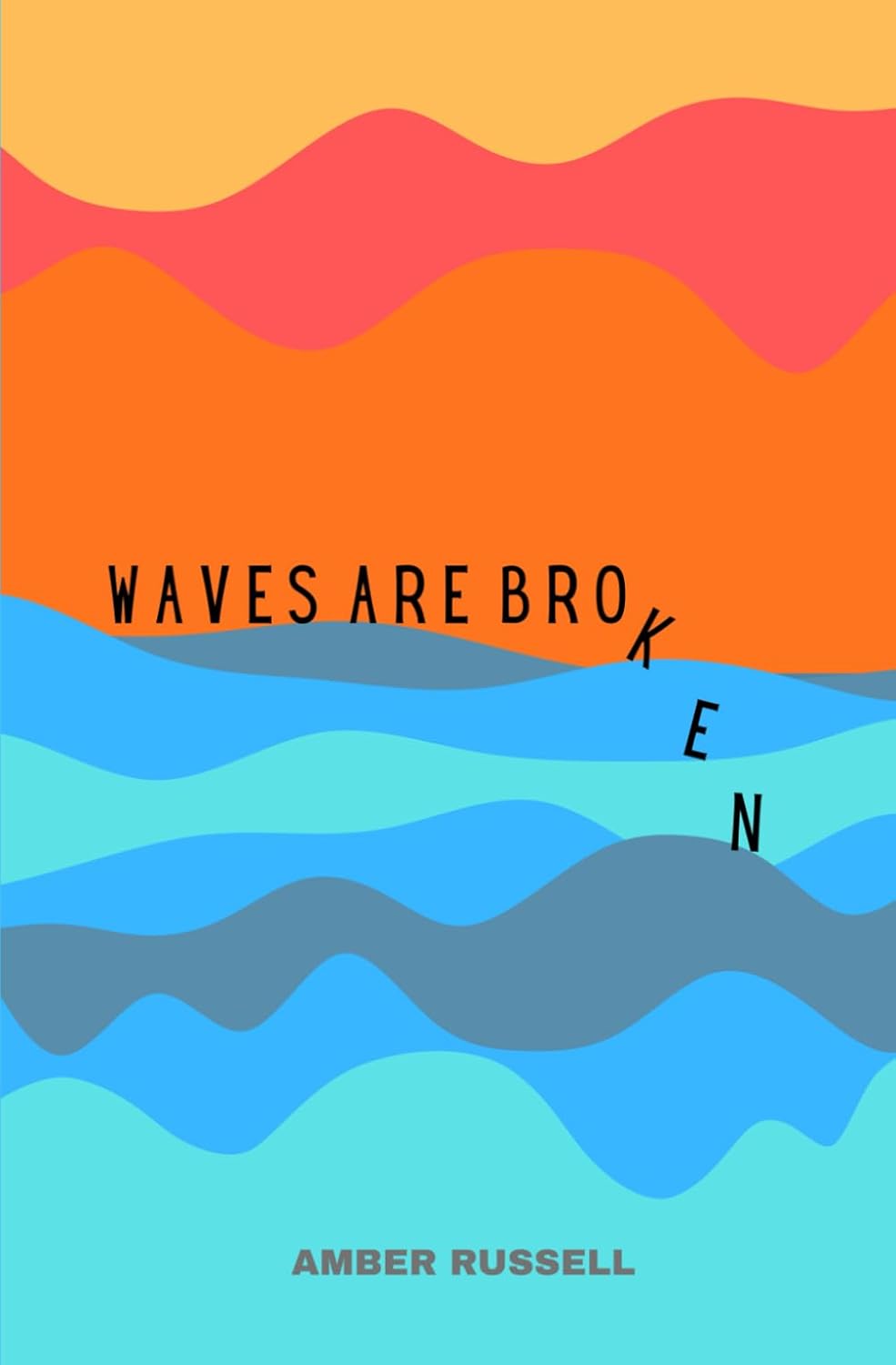 Waves Are Broken (Kindle Edition)