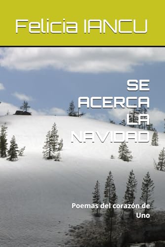 SE ACERCA LA NAVIDAD: Poemas del corazón de Uno (SONG FOR LIFE) (Spanish Edition)