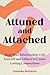 Attuned and Attached by Yolanda Renteria