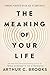 The Meaning of Your Life: The inspiring guide to finding meaning and purpose, from the bestselling author of From Strength to Strength