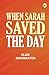 When Sarah Saved the Day