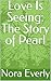 Love Is Seeing: The Story o...